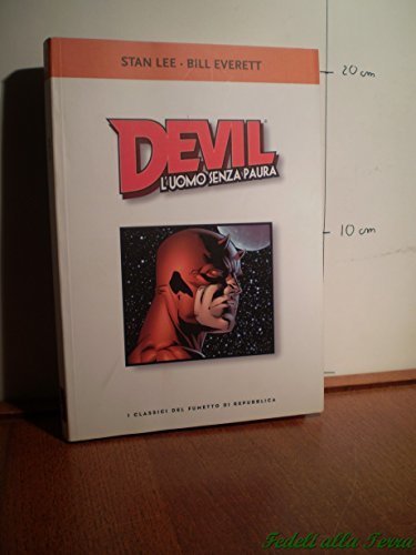 Devil l'uomo senza paura [Paperback] Lee, Stan - Everett, Bill