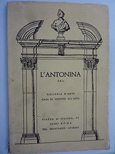 L'ANTONINA Srl GALLERIA D'ARTE, CASA DI VENDITA ALL'ASTA Roma CATALOGO …