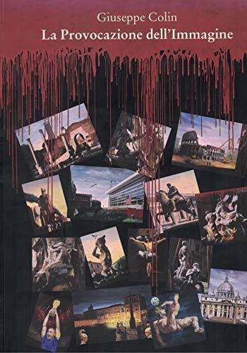 La provocazione dell'immagine [Paperback] Giuseppe Colin