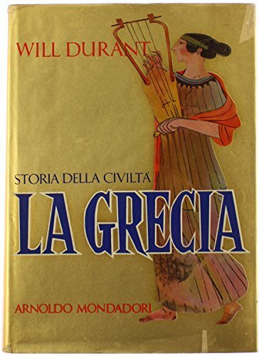 LA GRECIA. Storia della Civiltà, volume II. [Paperback] Durant Will.
