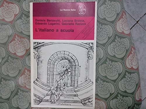 L'italiano a scuola Daniela Bertocchi,Luciana Brasca,Edoardo Lugarini, Gabriella Ravizza