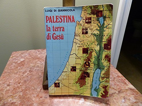 Palestina la terra di gesu' [Paperback] Luigi di Giannicola
