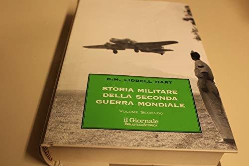 STORIA MILITARE DELLA SECONDA GUERRA MONDIALE VOLUME SECONDO [Hardcover] B.H. …