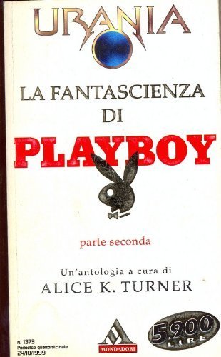 Urania 1373 La fantascienza di playboy parte 2 [Paperback] aa.vv.