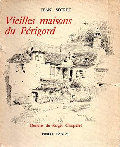 Vielles maisons du Périgord - dessins de Roger Chapelet [Paperback] …