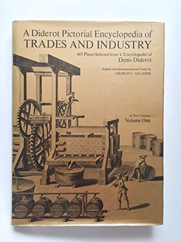 A Diderot Pictorial Encyclopedia of Trades and Industry Volume One …