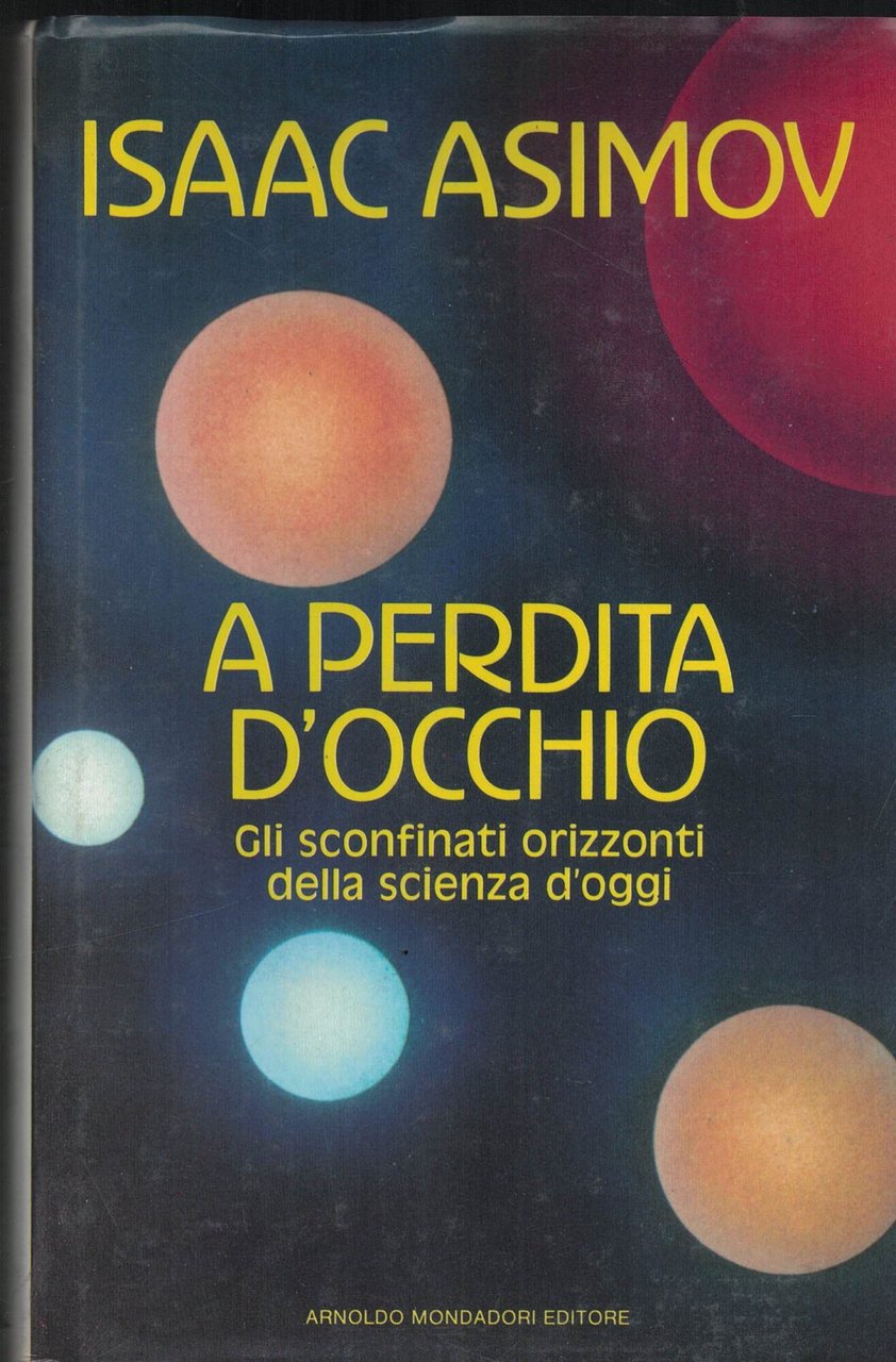 A perdita d'occhio. Gli sconfinati orizzonti della scienza d'oggi