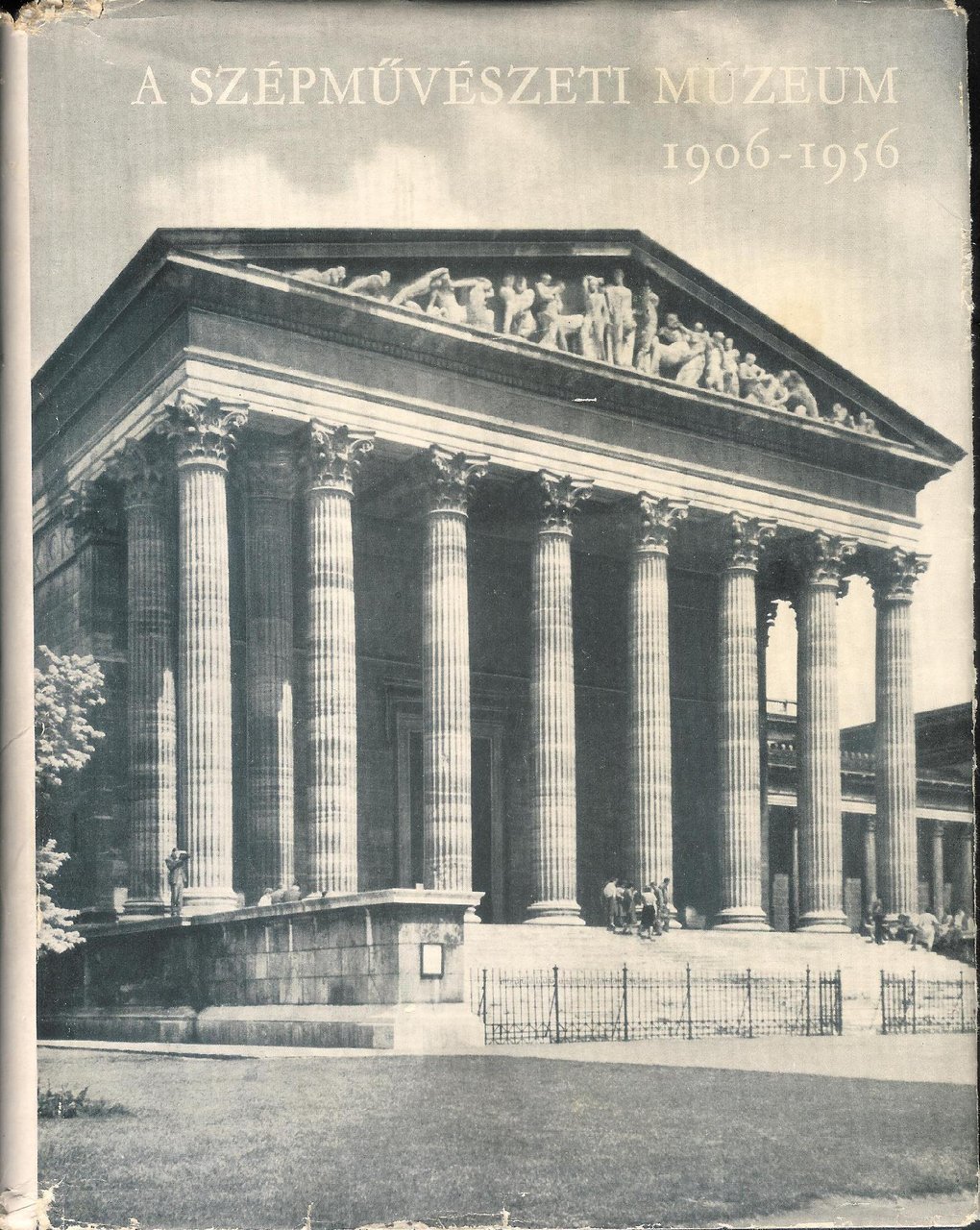 A Szépmuvészeti Múzeum 1906-1956
