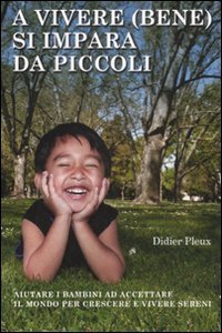 A vivere (bene) si impara da piccoli. Aiutare i bambini …