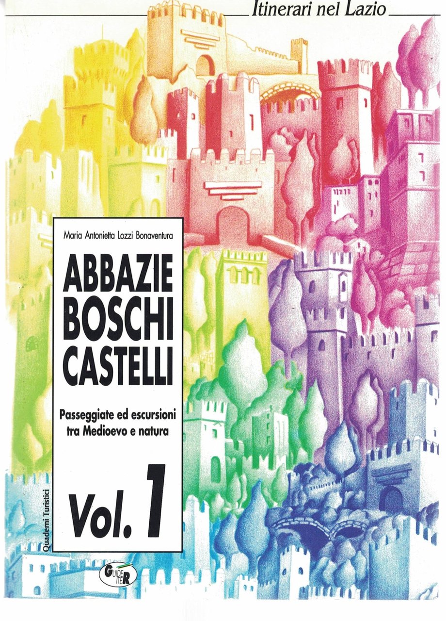 Abbazie Boschi Castelli : passeggiate ed escursioni tra Medioevo e …
