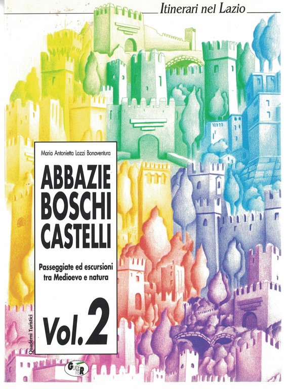 Abbazie Boschi Castelli : passeggiate ed escursioni tra Medioevo e …