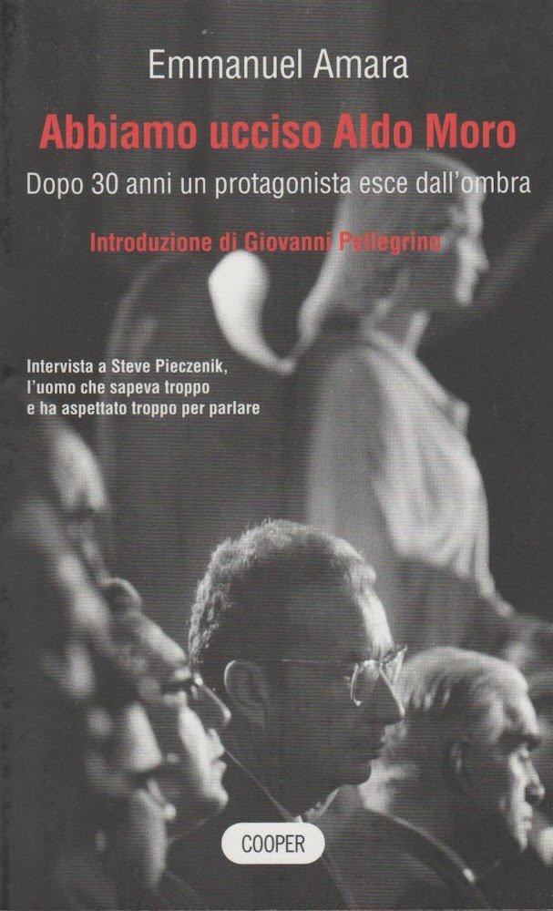Abbiamo ucciso Aldo Moro. Dopo 30 anni un protagonista esce …