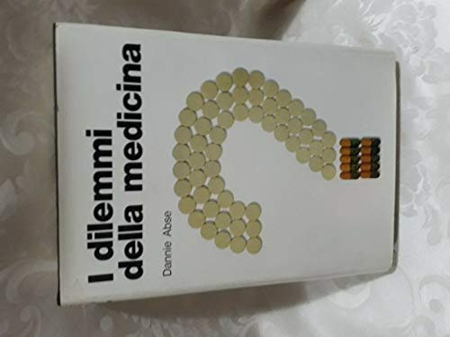 Abse D. - I DILEMMI DELLA MEDICINA.