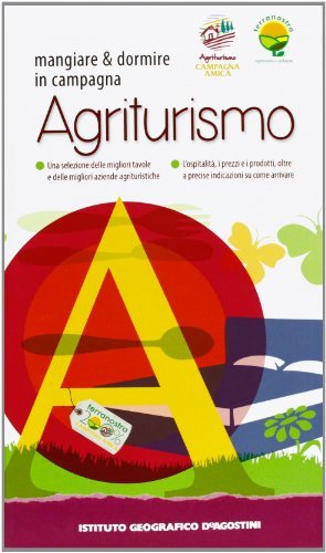 Agriturismo. Mangiare & dormire in campagna