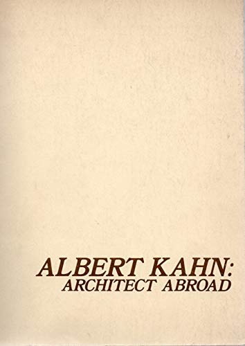 Albert Kahn : Architect Abroad