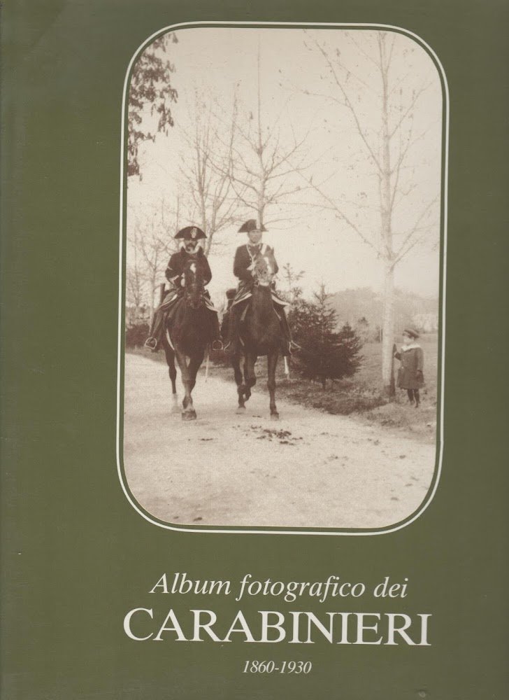 Album fotografico dei carabinieri 1860-1930
