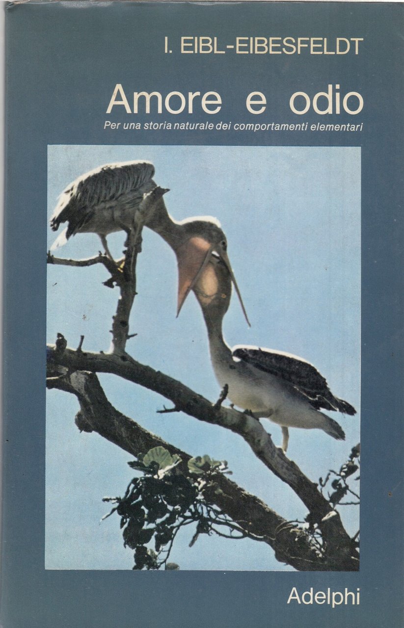 Amore e odio. Per una storia naturale dei comportamenti elementari | Immagine principale