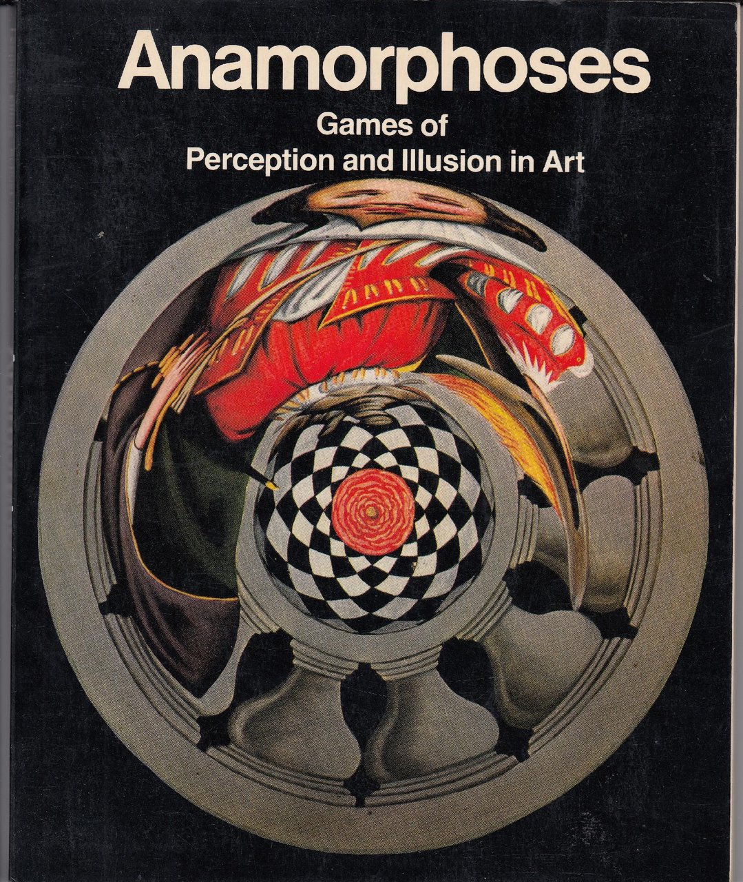 Anamorphoses: Games of Perception and Illusion in Art
