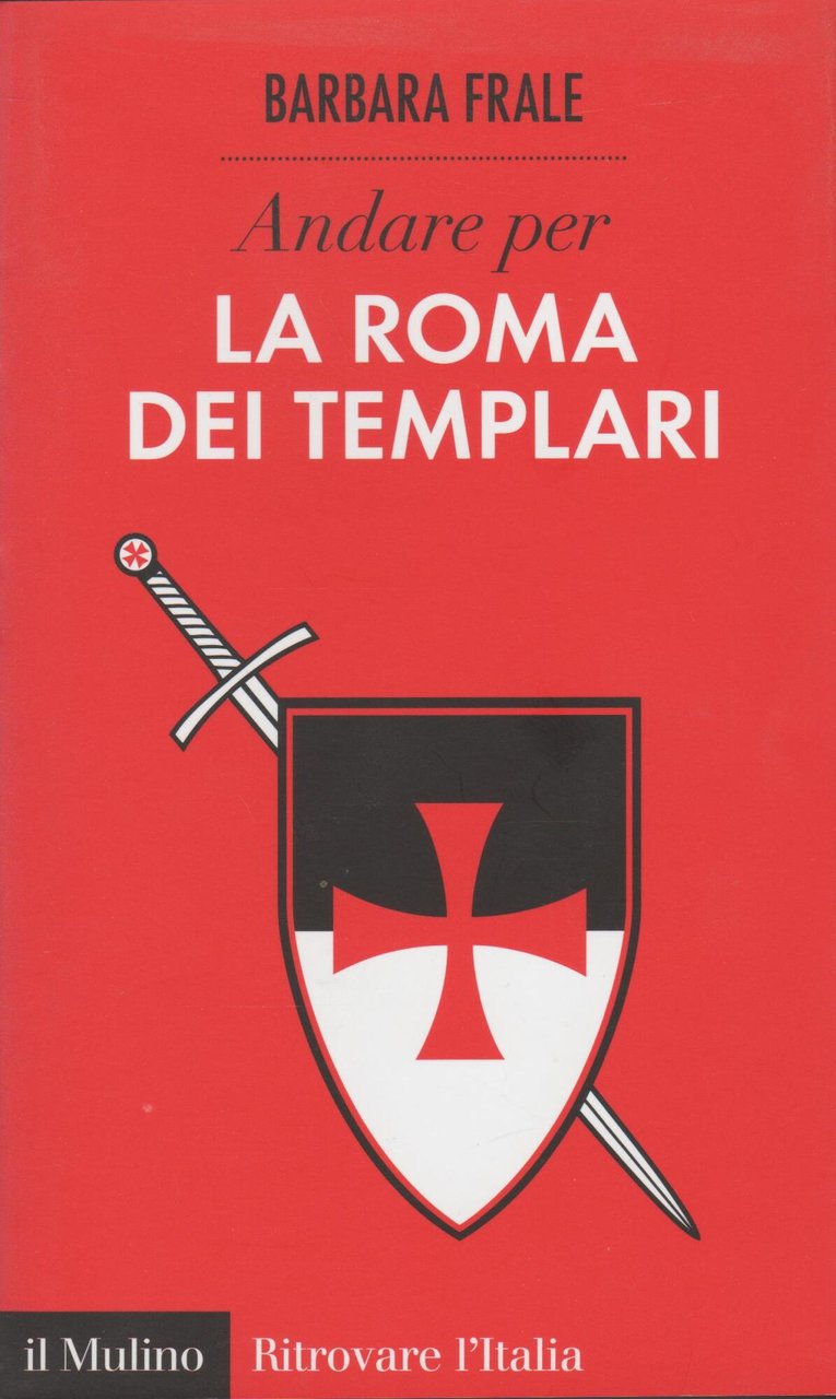 Andare per la Roma dei templari