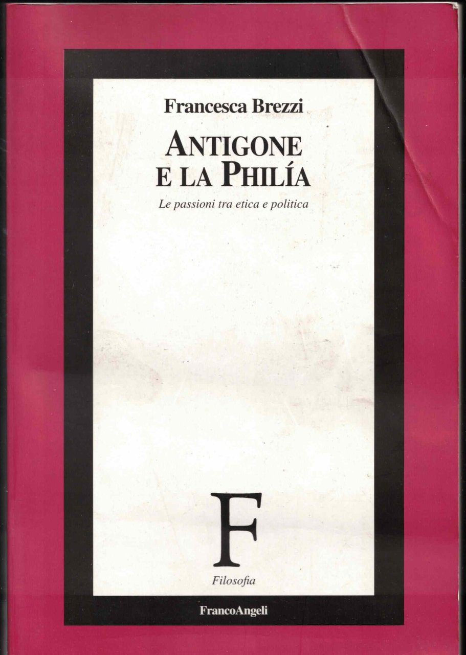 Antigone e la philía. Le passioni tra etica e politica