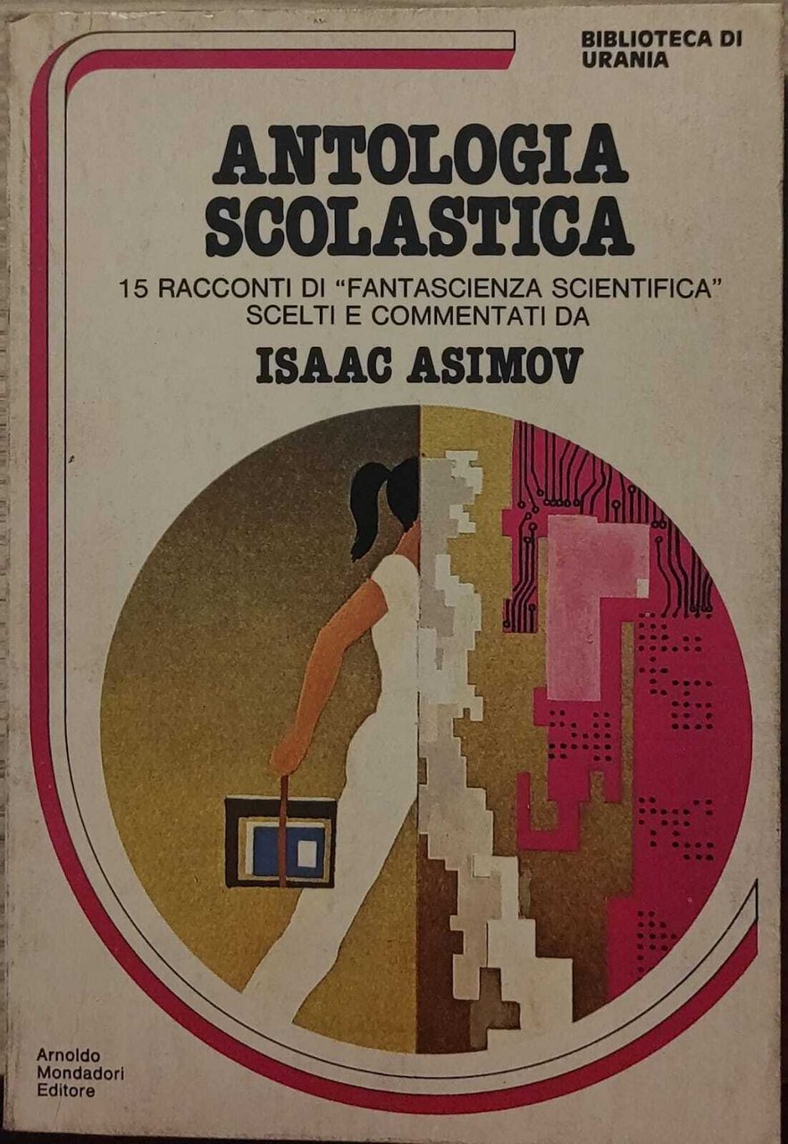 ANTOLOGIA SCOLASTICA - 15 RACCONTI DI " FANTASCIENZA SCIENTIFICA "