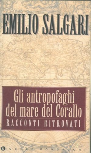 Antropofaghi del mare di corallo. Racconti ritrovati