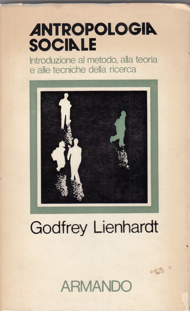 Antropologia sociale introduzione al metodo, alla teoria e alle tecniche …