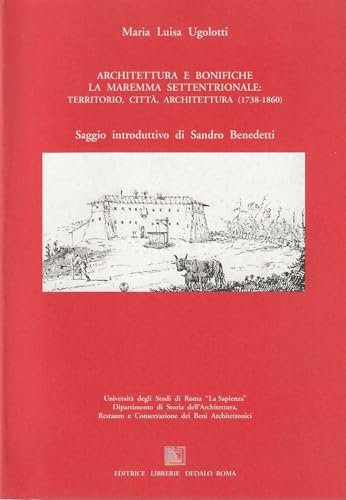 Architetture e bonifiche. La maremma settentrionale: territorio, città e architettura … | Immagine principale