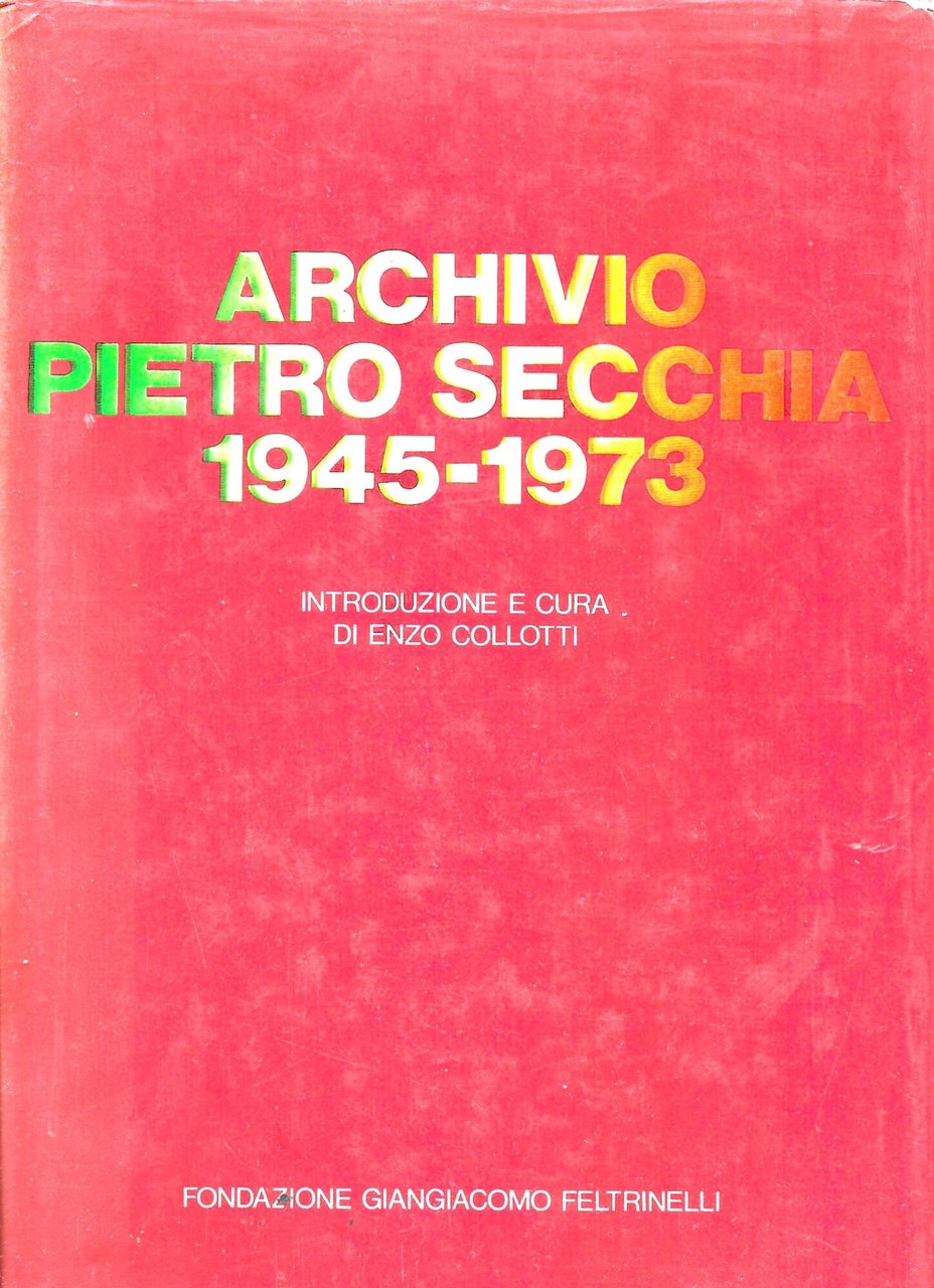 Archivio Pietro Secchia 1945-1973
