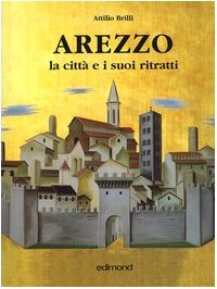 Arezzo. La città e i suoi ritratti