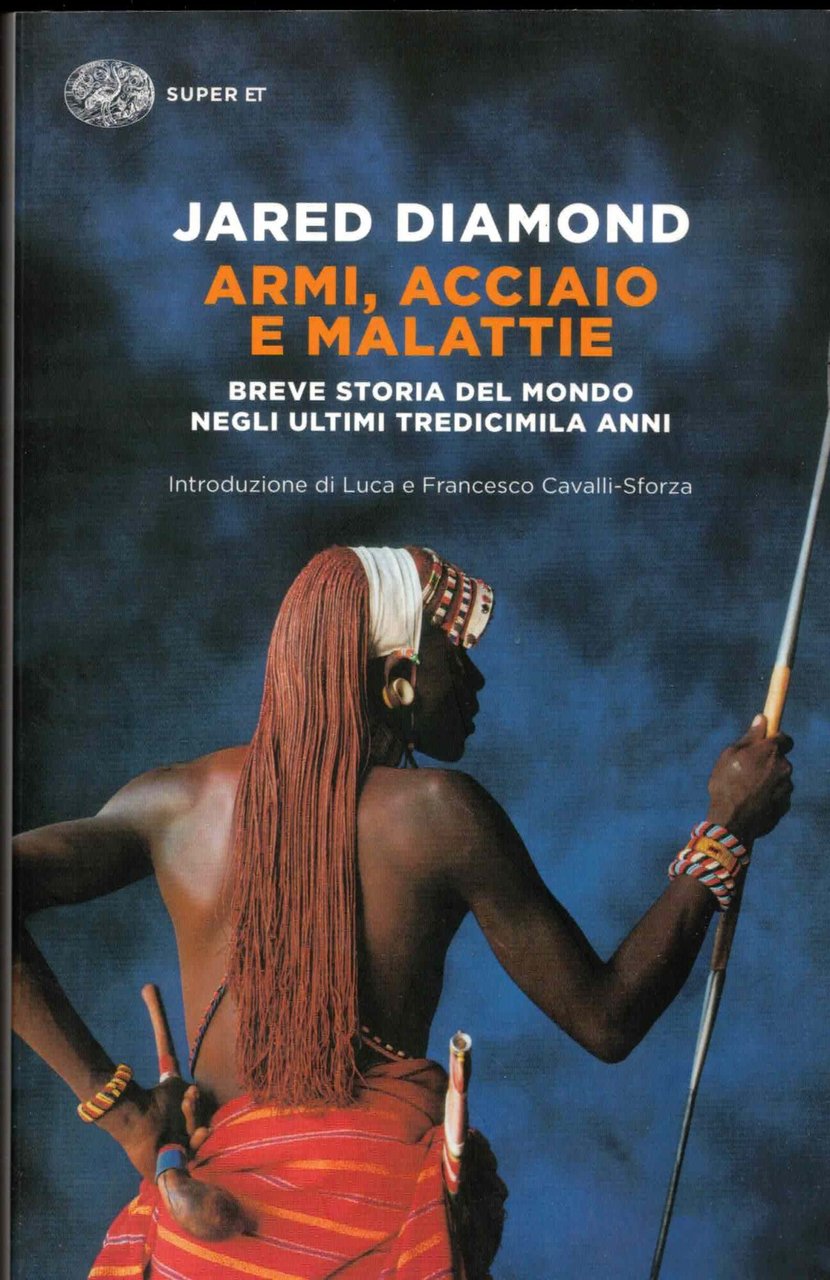 Armi, acciaio e malattie. Breve storia del mondo negli ultimi …