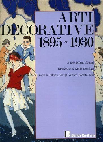 Arti decorative 1895-1930 - grafica, vasi, argenti ; Volume terzo