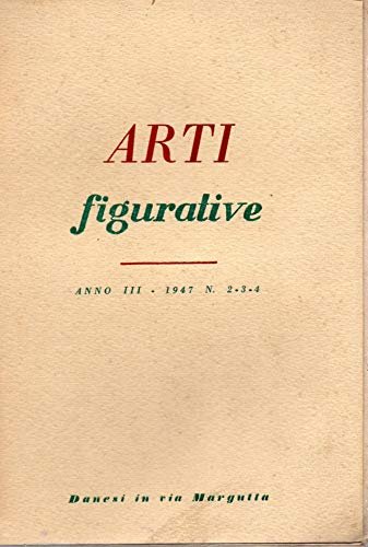 Arti figurative - rivista d'arte antica e moderna Anno III …