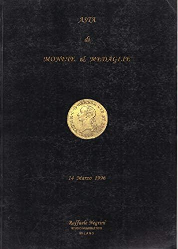 Asta di Monete e Medaglie 14.03.1996 studio numismatico Raffaele Negrini