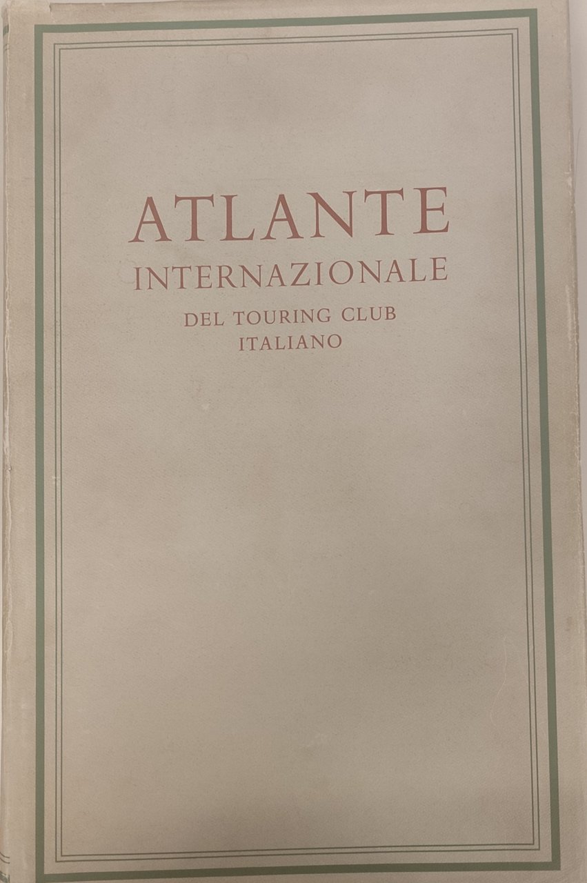 Atlante internazionale del Touring club italiano. Unito: Indice dei nomi. …