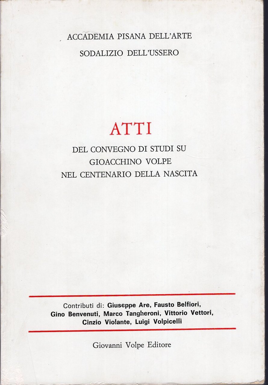 Atti del convegno di studi su Gioacchino Volpe nel centenario …