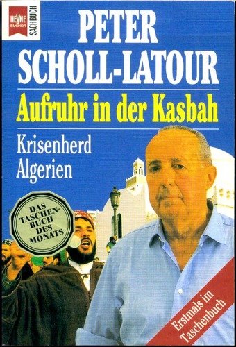 Aufruhr in der Kasbah . Peter Scholl-Latour