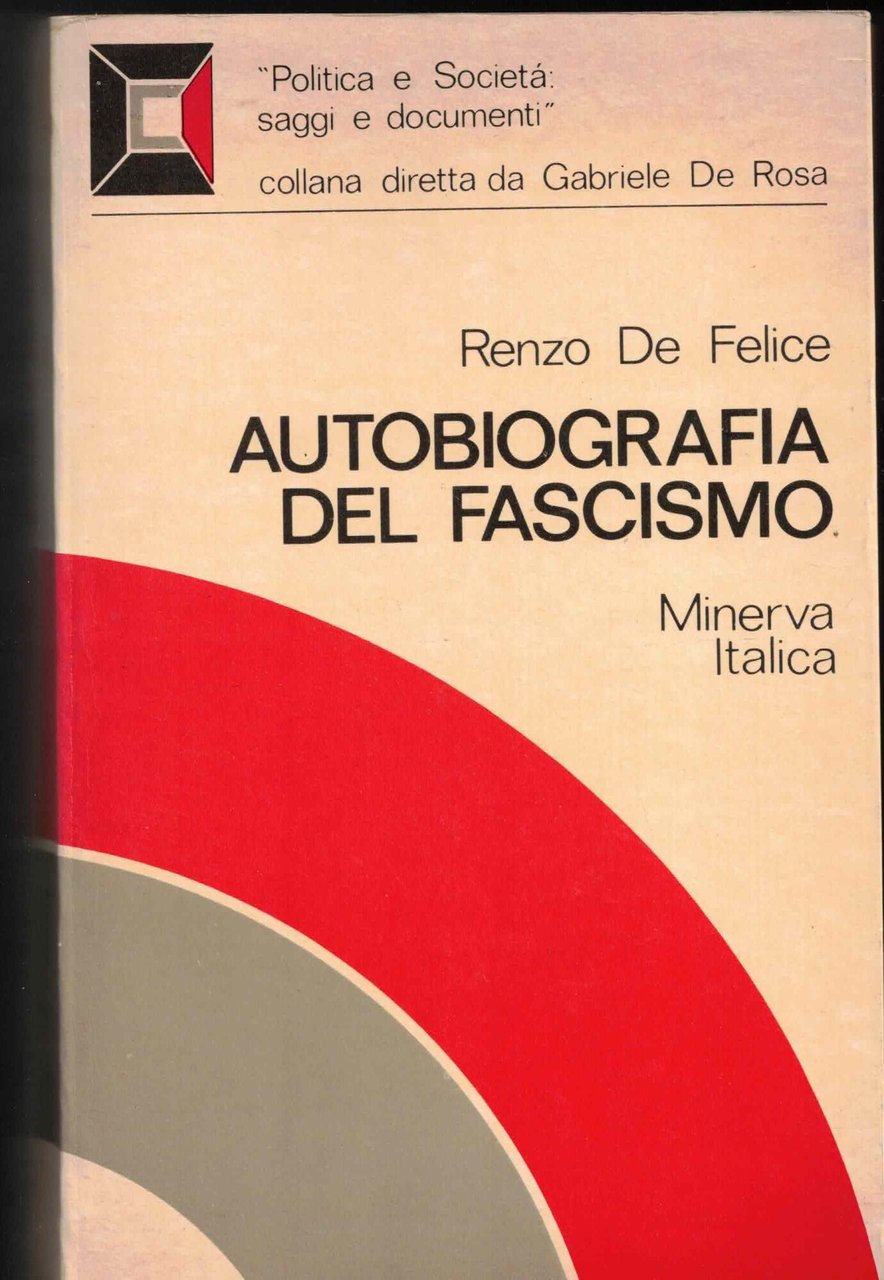 Autobiografia del fascismo. Antologia di testi fascisti 1919-1945