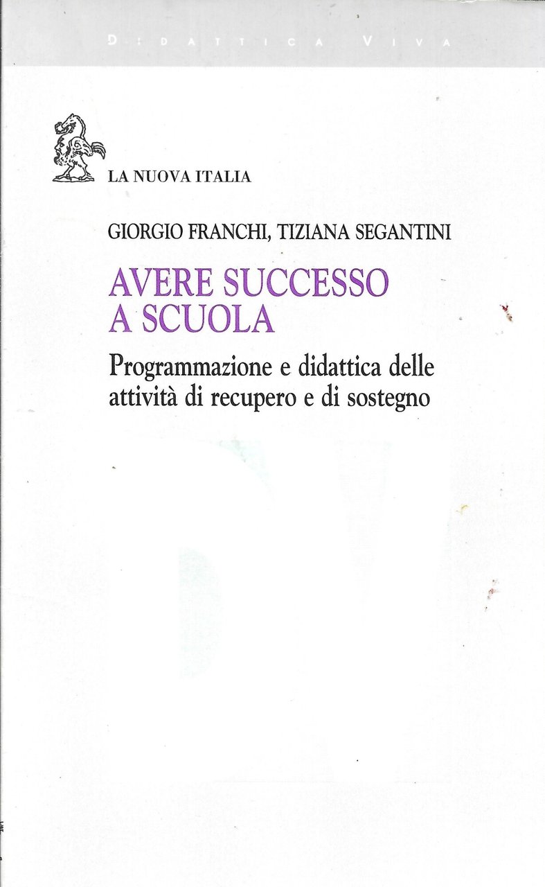 Avere successo a scuola. Programmazione e didattica delle attività di …