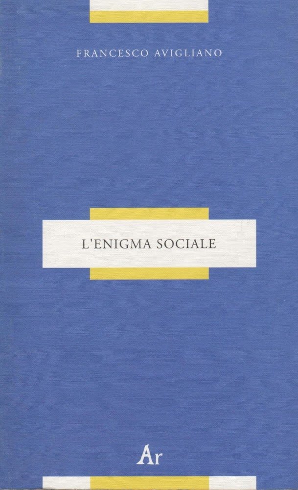 Avigliano Francesco. - L'ENIGMA SOCIALE.