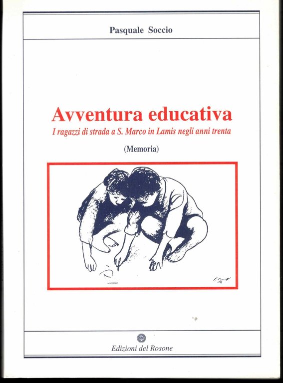 Avventura educativa I ragazzi di strada a S. Marco in Lamis negli anni trenta