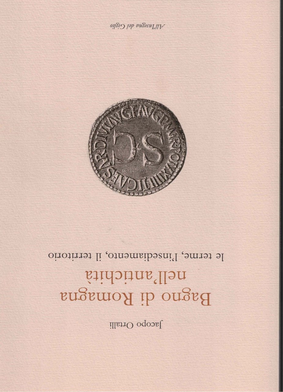 Bagno di Romagna nell'antichità. Le terme, l'insediamento, il territorio