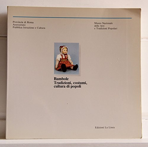 Bambole. Tradizioni, Costumi, Cultura Di Popoli