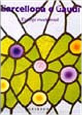 Barcellona e Gaudí. Esempi modernisti. Ediz. illustrata