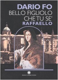 Bello figliolo che tu se': Raffaello