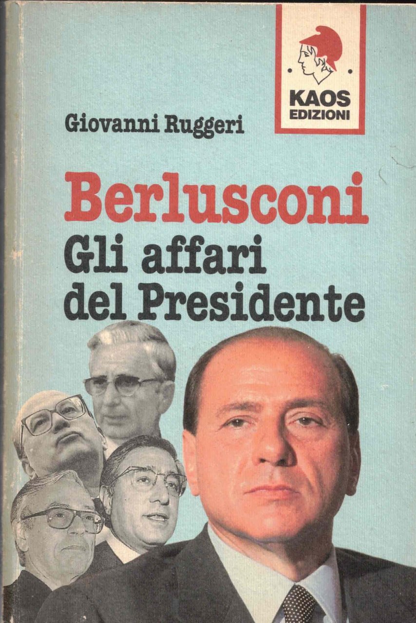 Berlusconi. Gli affari del presidente