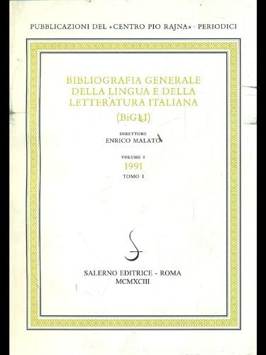 Bibliografia generale della lingua e della letteratura italiana. 1991 vl.1/1