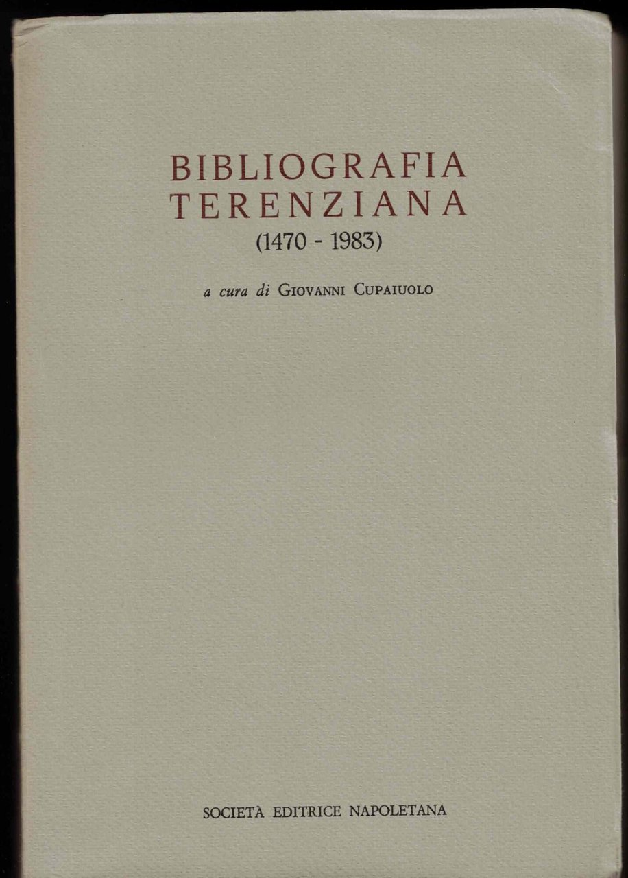 BIBLIOGRAFIA TERENZIANA (1470-1983) A Cura Di Giovanni Cupaiuolo