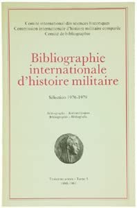 BIBLIOGRAPHIE INTERNATIONALE D'HISTOIRE MILITAIRE - International Bibliography of Military History …