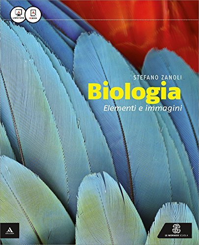 Biologia. Elementi e immagini. Vol. unico. Per le Scuole superiori. …